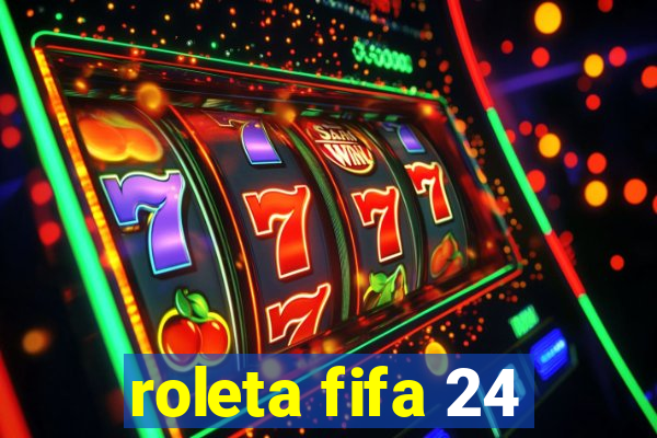 roleta fifa 24